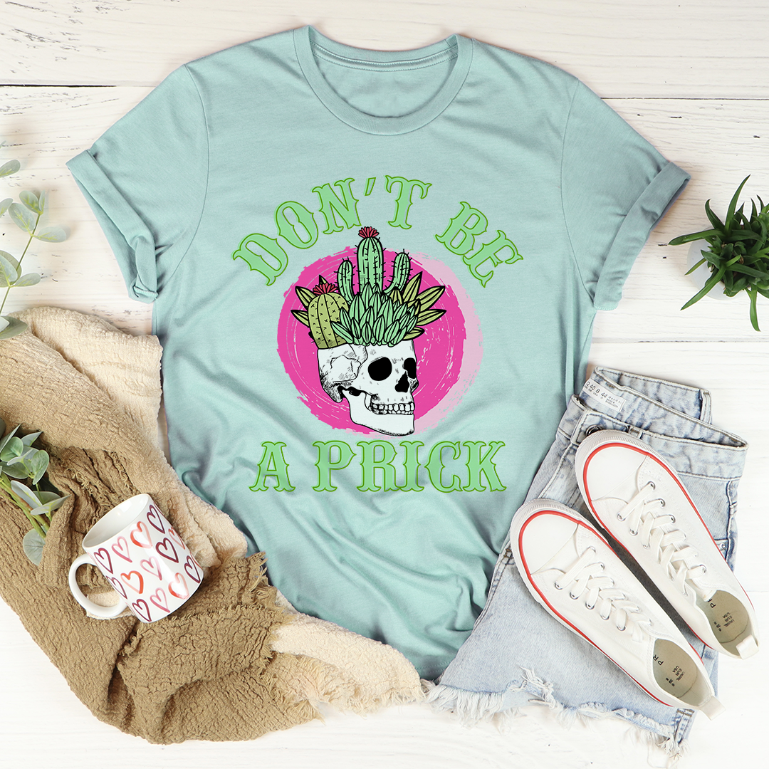 Don't Be A Prick Skull T-Shirt-2