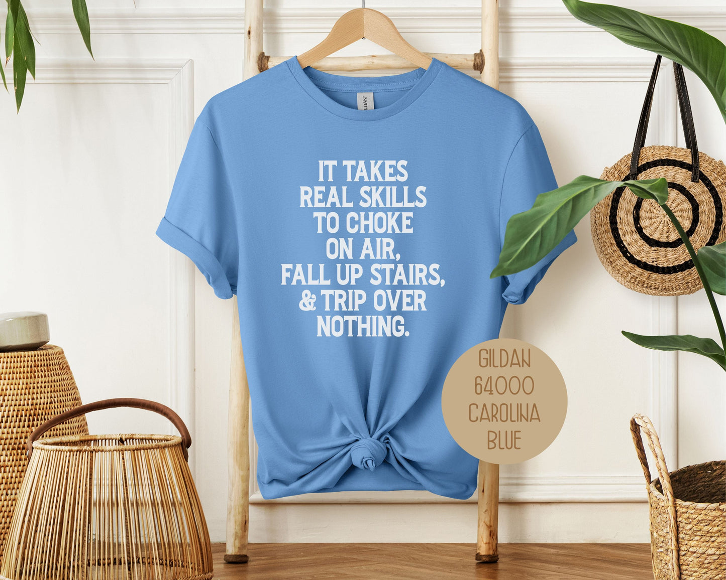 It Takes Real Skills To Choke On Air, Fall Up Stais, & Trip Over Nothing Shirt-3