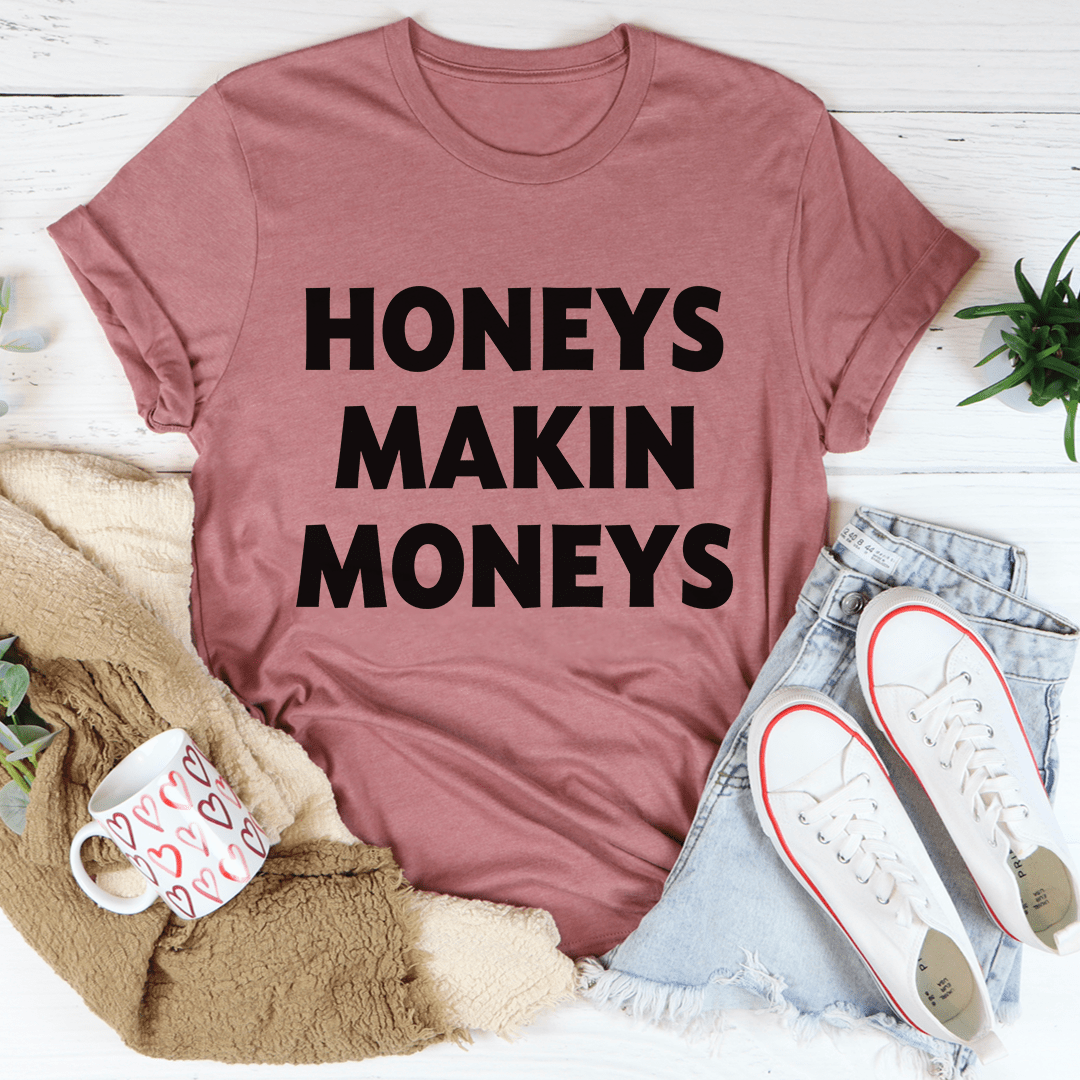 Honeys Makin Moneys Tee-2
