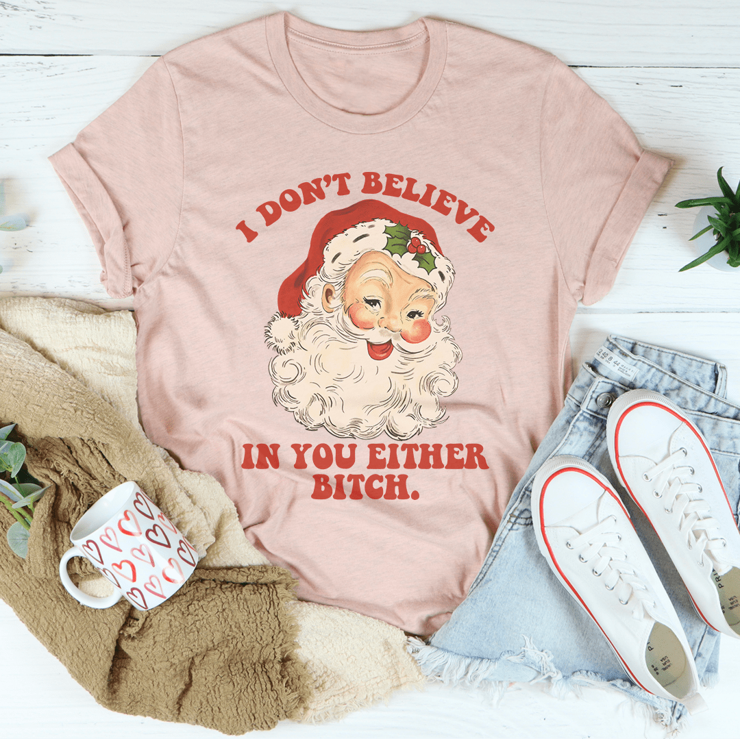 I Don't Believe In You Either Tee-2