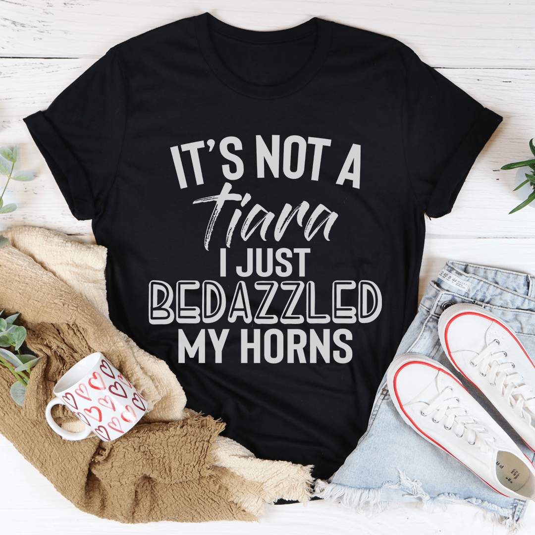 It's Not A Tiara I Just Bedazzled My Horns Tee-1
