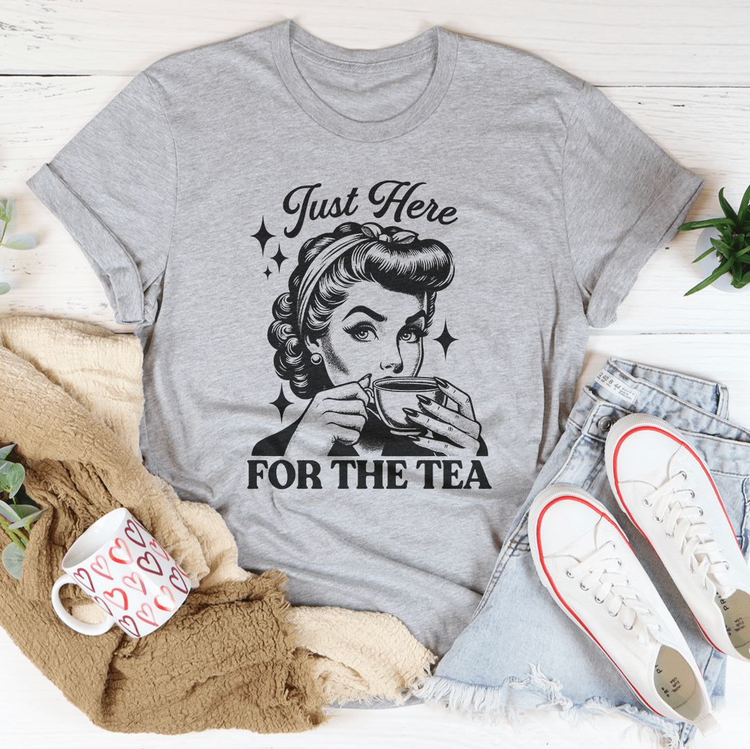 Just Here For The Tea Tee-3