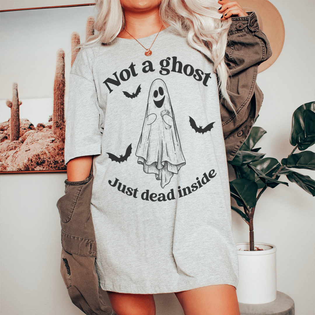 Not A Ghost Just Dead Inside Tee-0