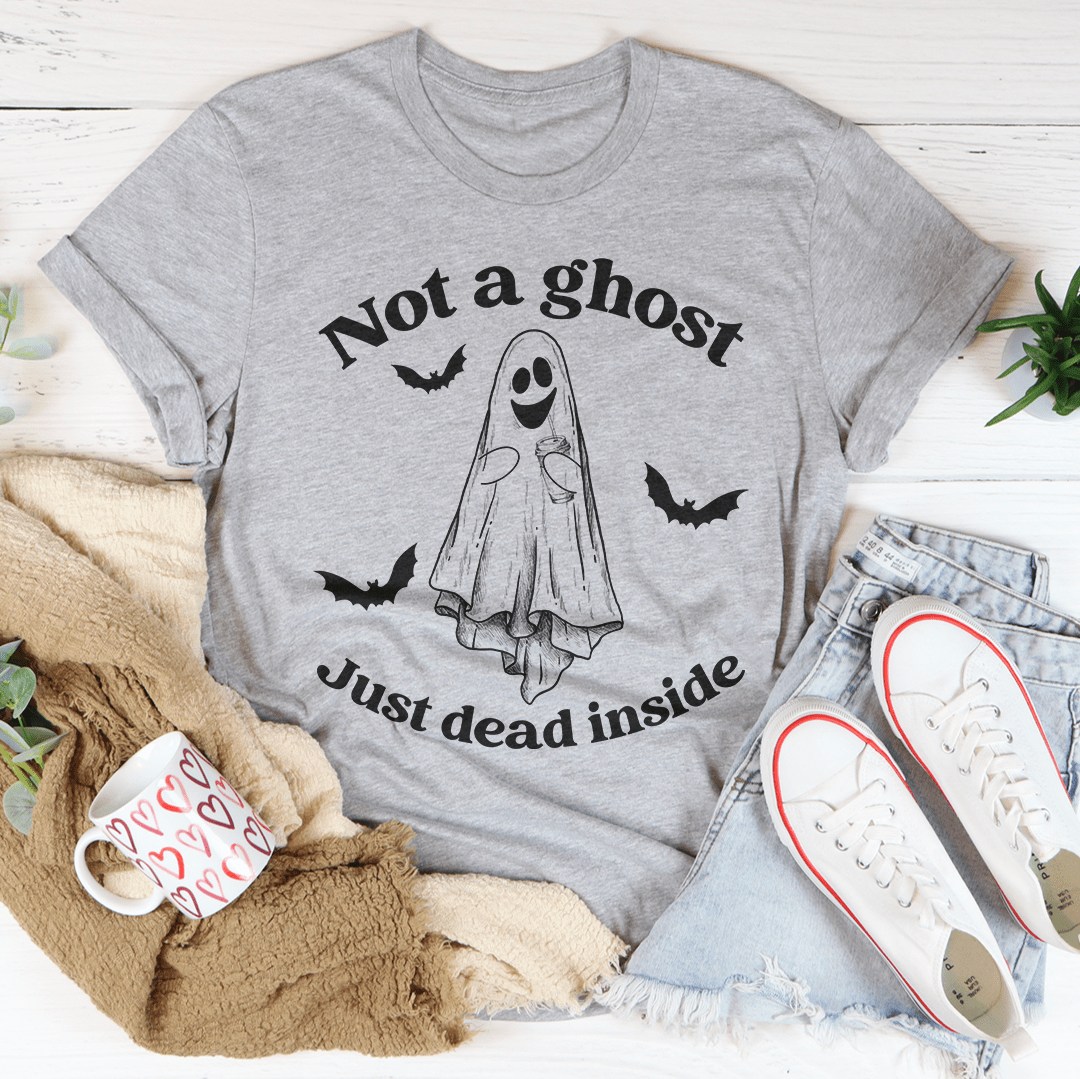 Not A Ghost Just Dead Inside Tee-1