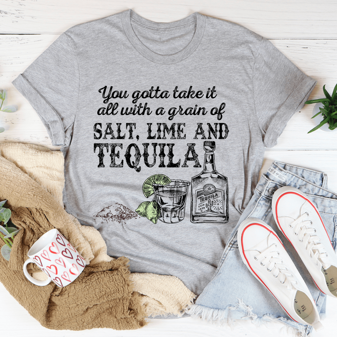 You Gotta Take It All With A Grain Of Salt Tee-1