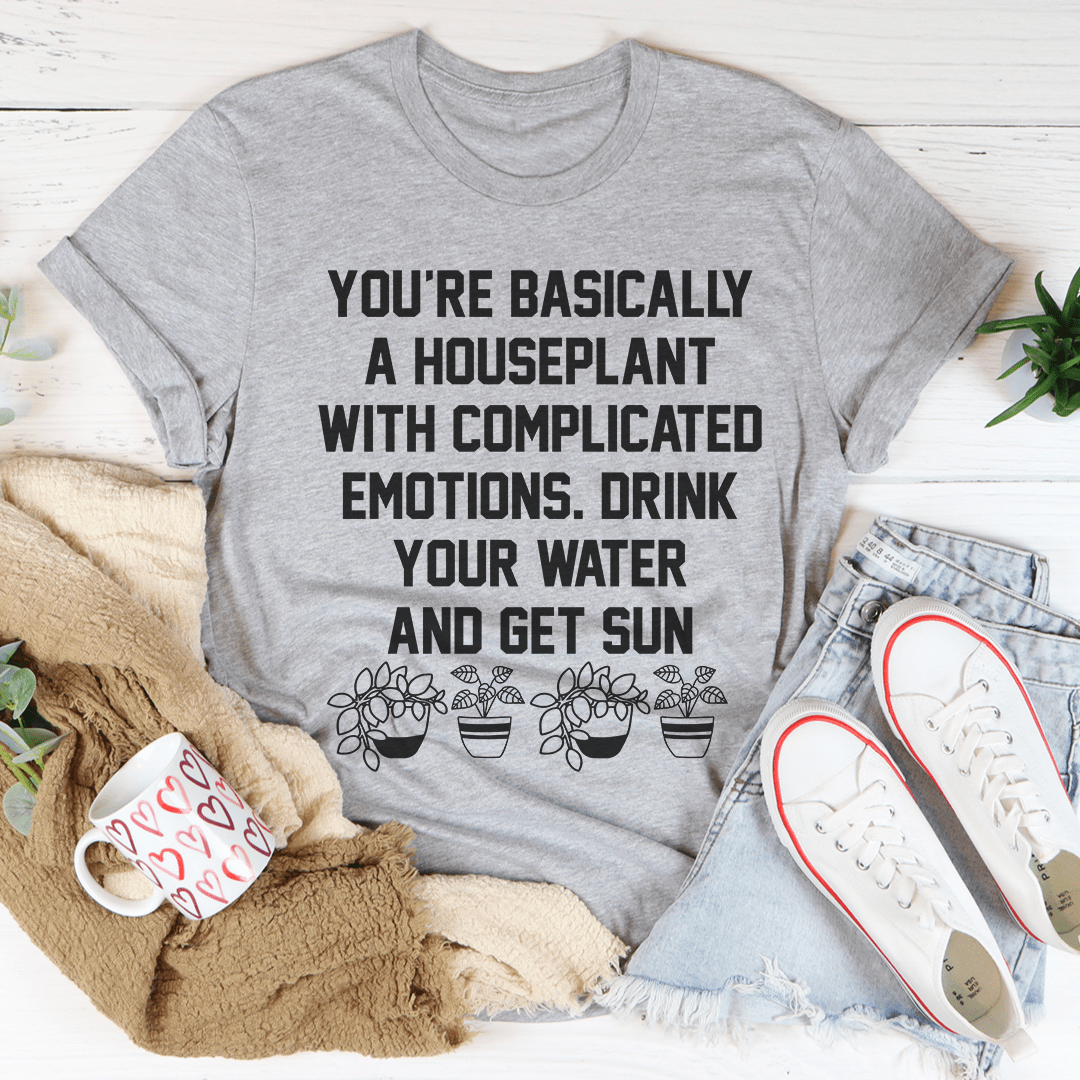 You're A Houseplant T-Shirt-2