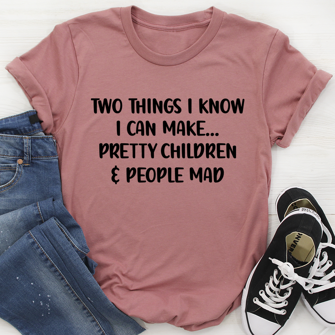 Two Things I Know I Can Make T-Shirt-0