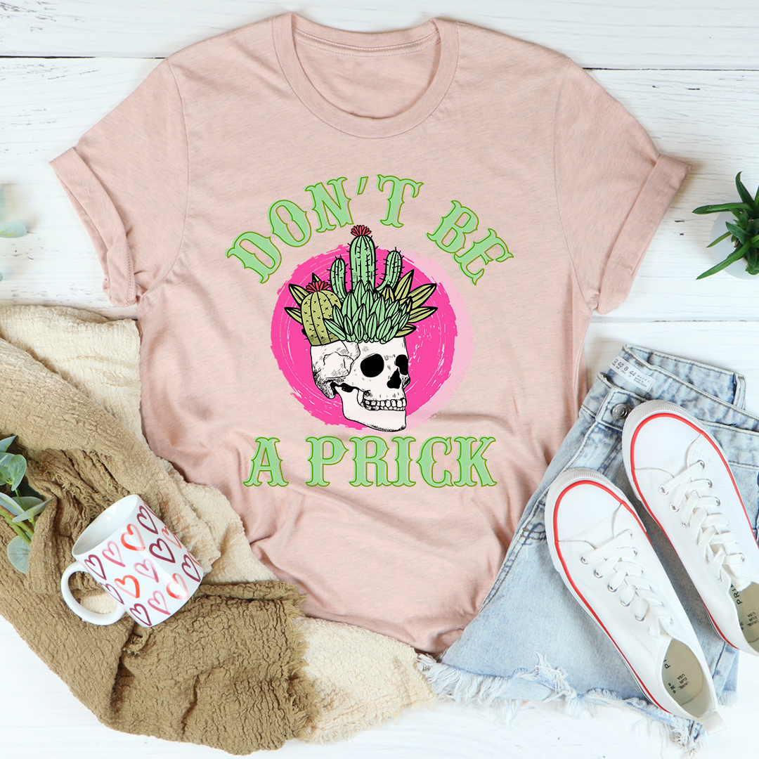 Don't Be A Prick Skull T-Shirt-3