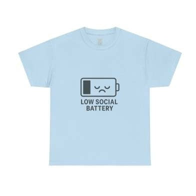 Low Social Battery Graphic Tee - Funny Introvert Short Sleeve Shirt