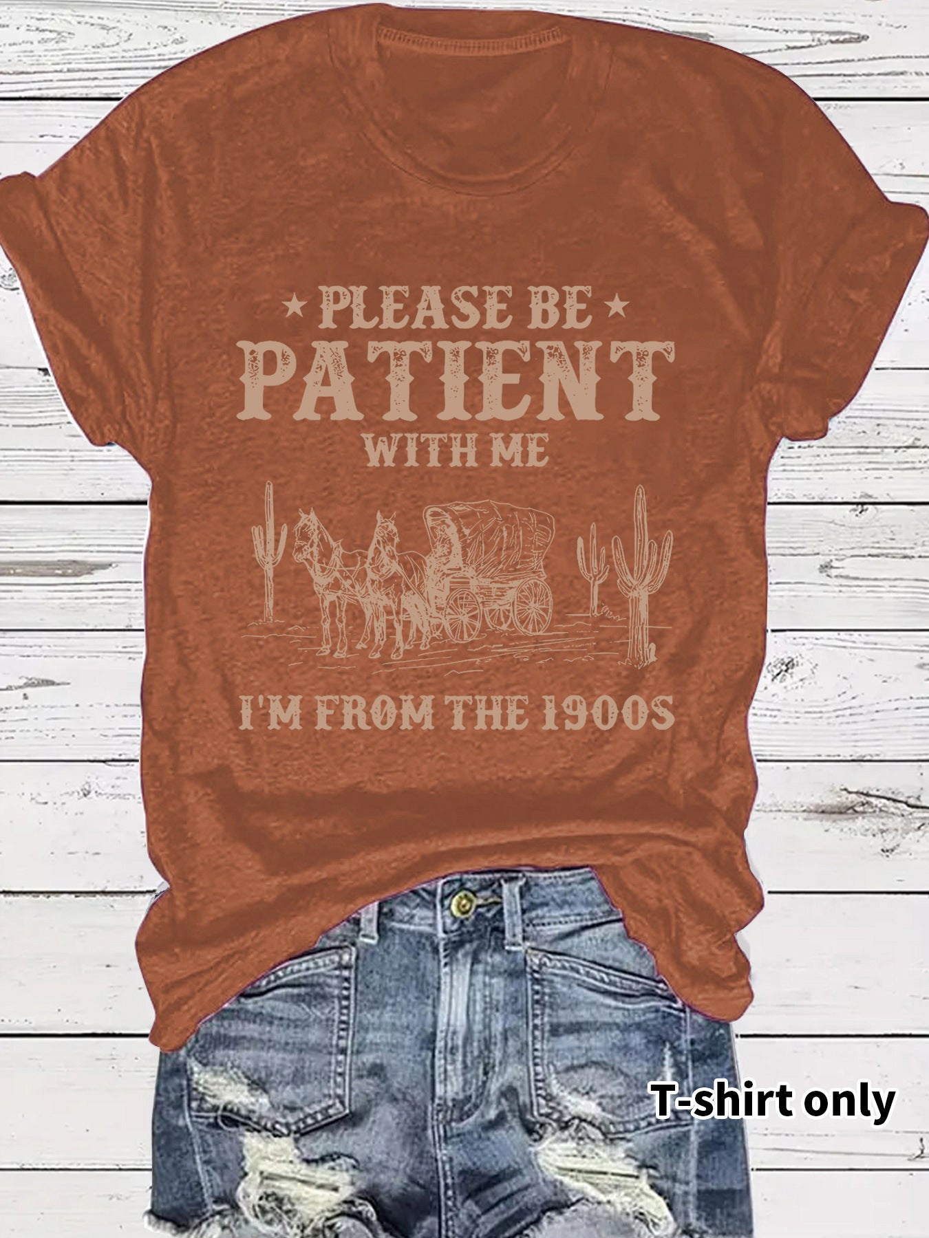 Please Be Patient With Me I'm From the 1900s T-Shirt - Funny Retro Western Graphic Tee