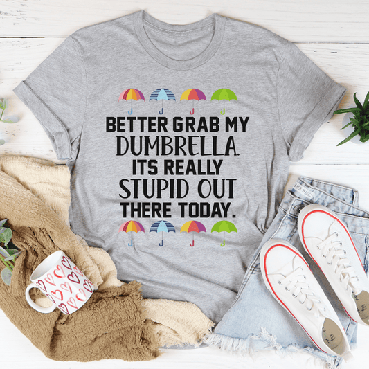Better Grab My Dumbrella T-Shirt-0