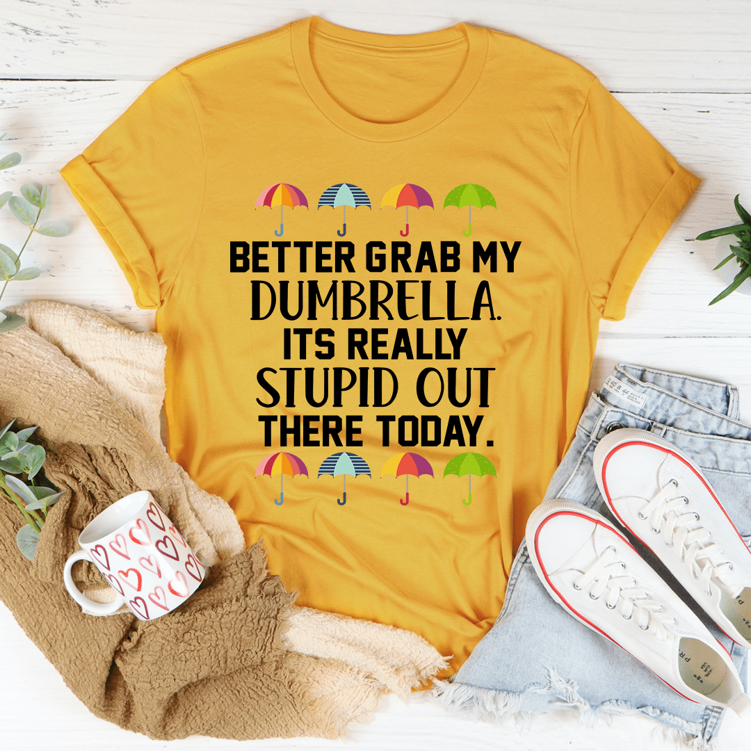 Better Grab My Dumbrella T-Shirt-3