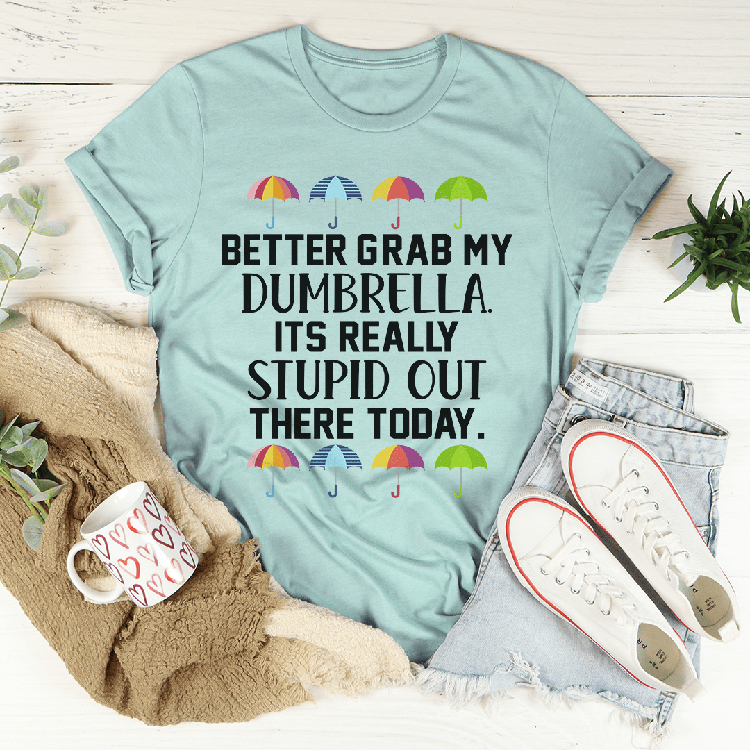 Better Grab My Dumbrella T-Shirt-2