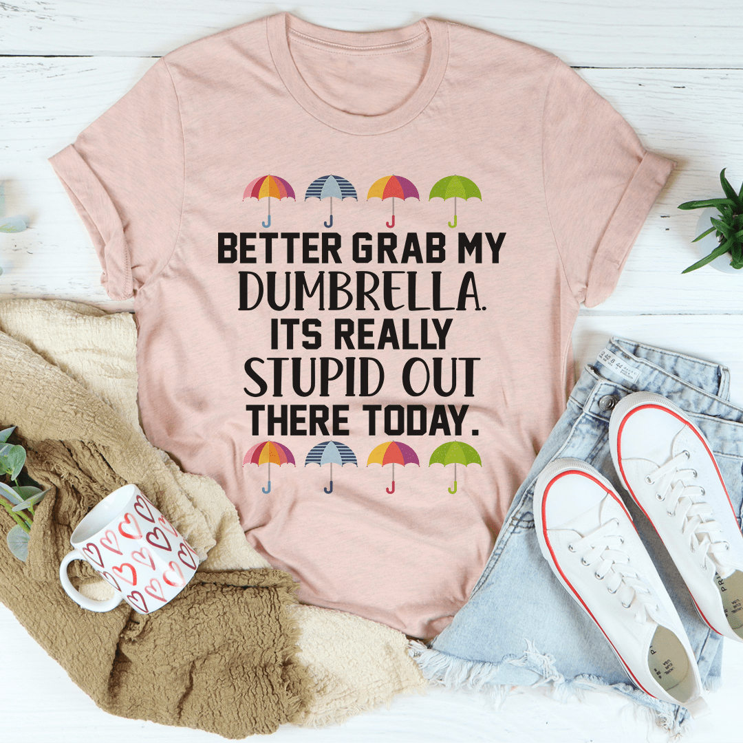 Better Grab My Dumbrella T-Shirt-1