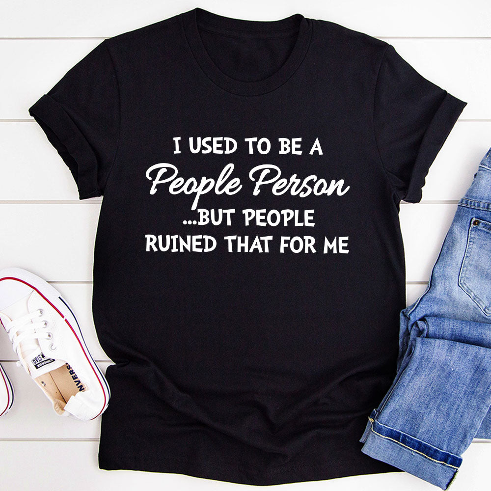 I Used To Be A People Person T-Shirt-0