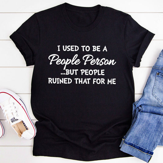 I Used To Be A People Person T-Shirt-0