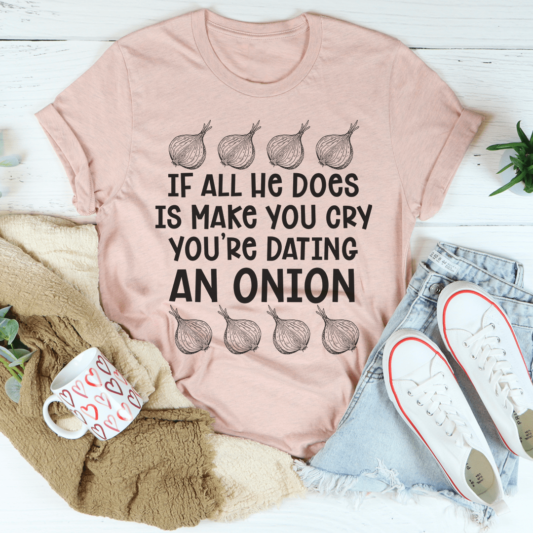 Dating An Onion Tee-0