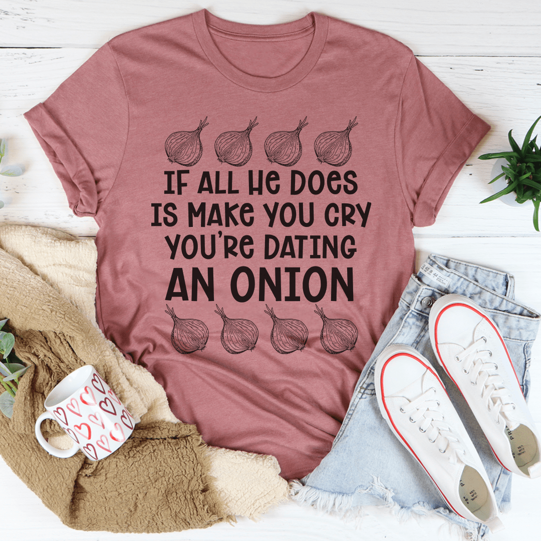 Dating An Onion Tee-3