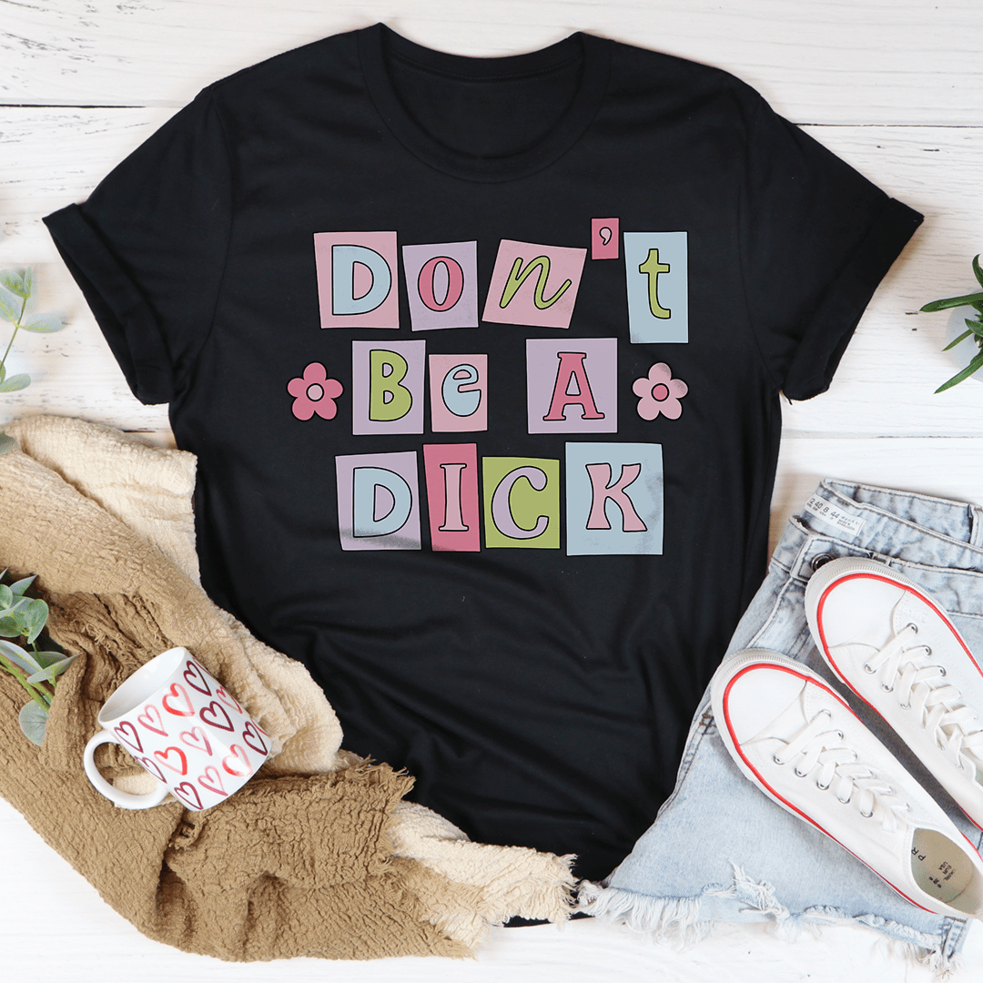 Don’t Be A D* Tee-0