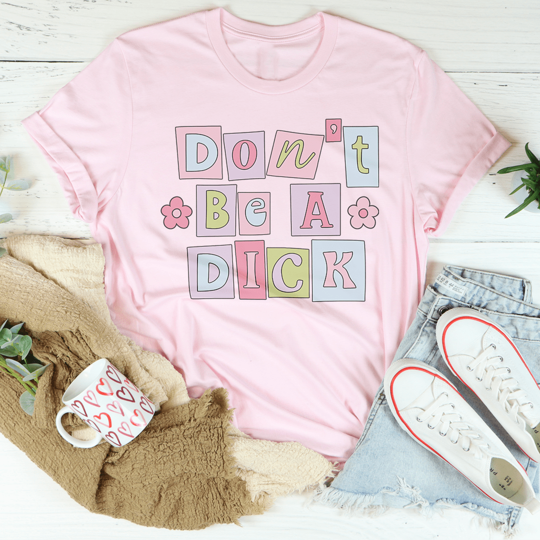 Don’t Be A D* Tee-1