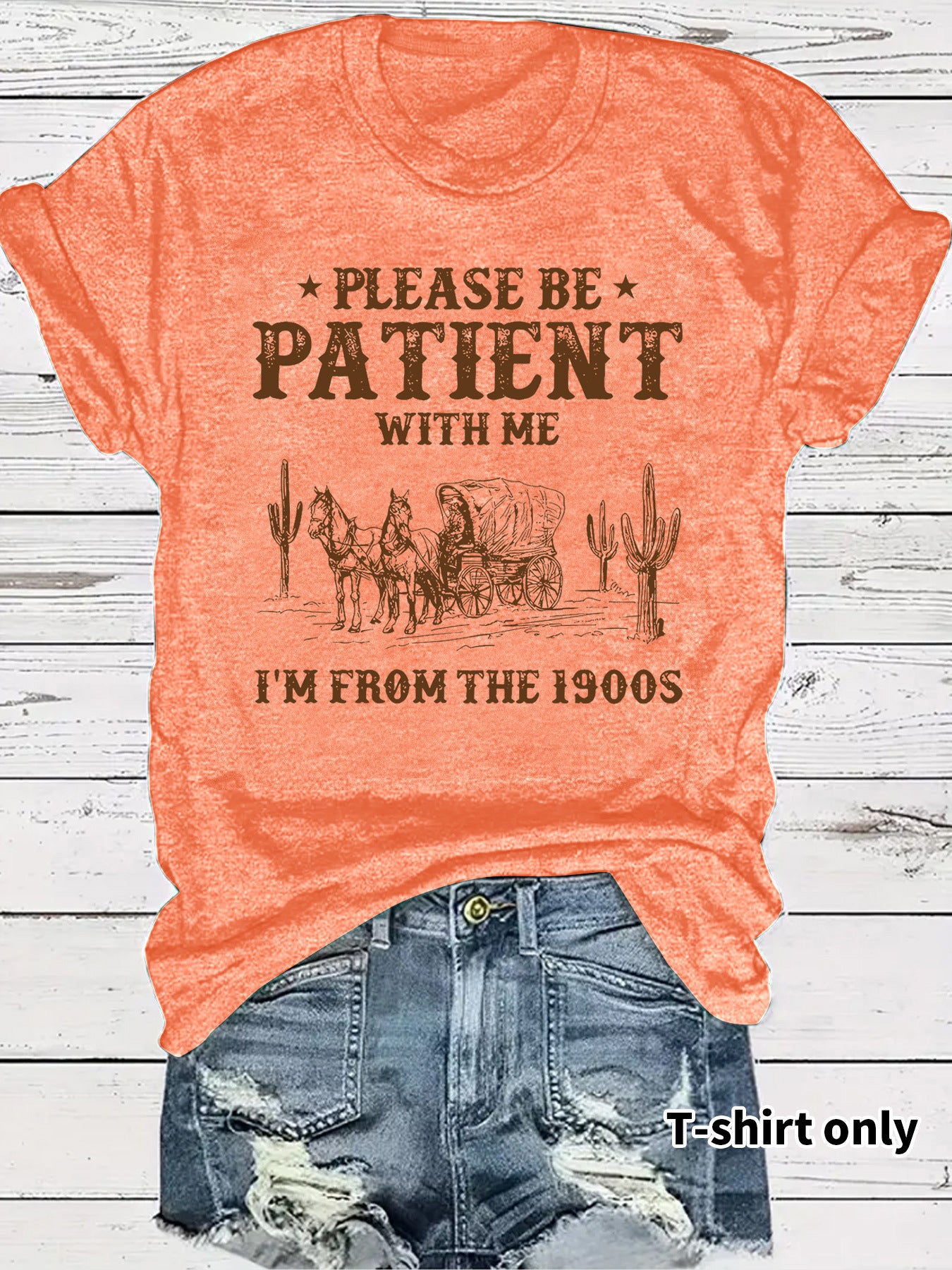 Please Be Patient With Me I'm From the 1900s T-Shirt - Funny Retro Western Graphic Tee