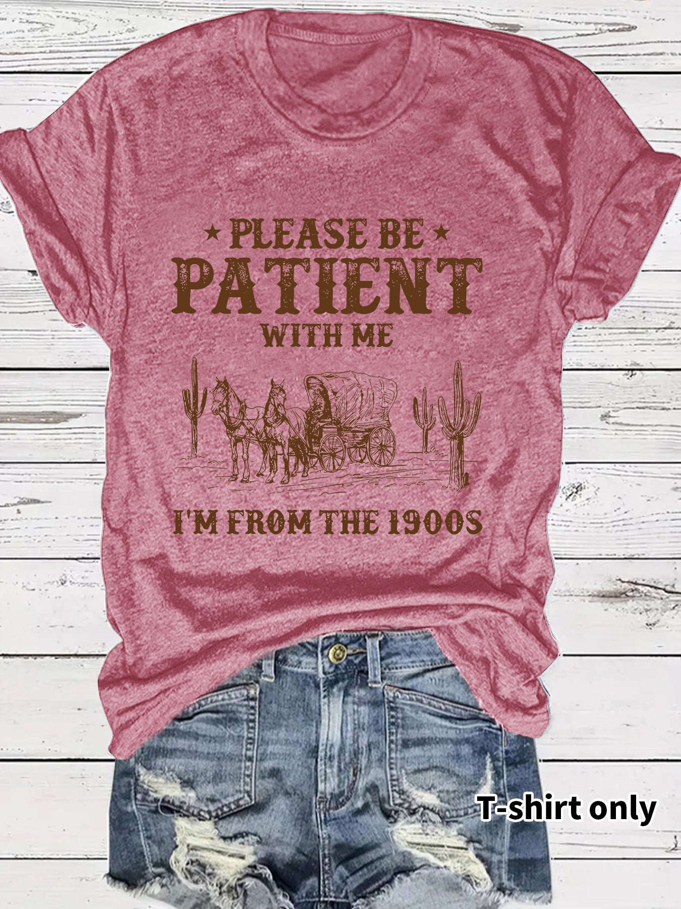 Please Be Patient With Me I'm From the 1900s T-Shirt - Funny Retro Western Graphic Tee