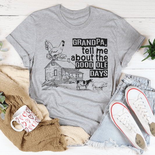 Grandpa Tell Me About The Good Ole Days T-Shirt-0