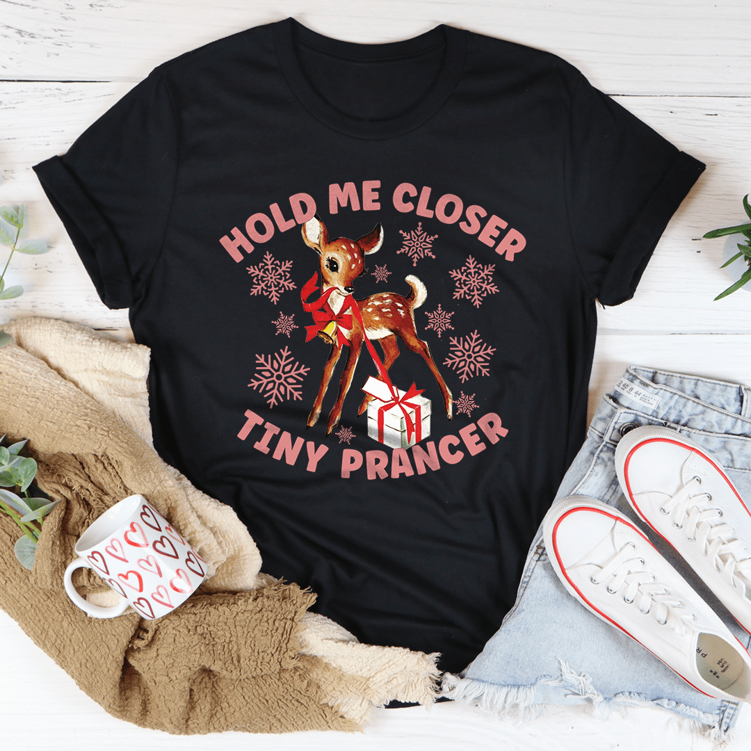 Hold Me Closer Tiny Prancer Tee-1