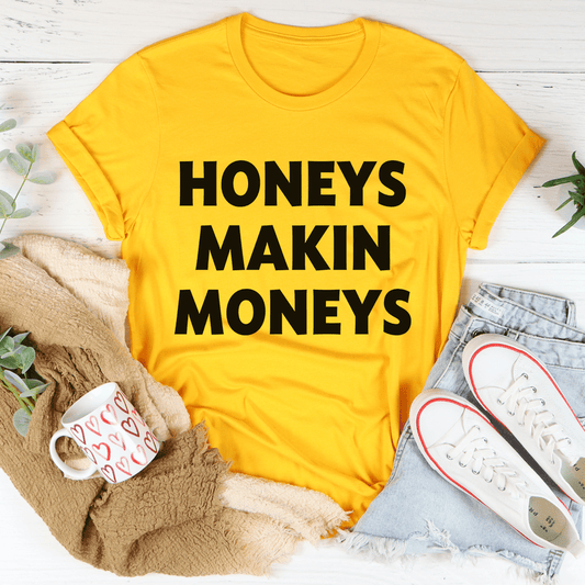 Honeys Makin Moneys Tee-0
