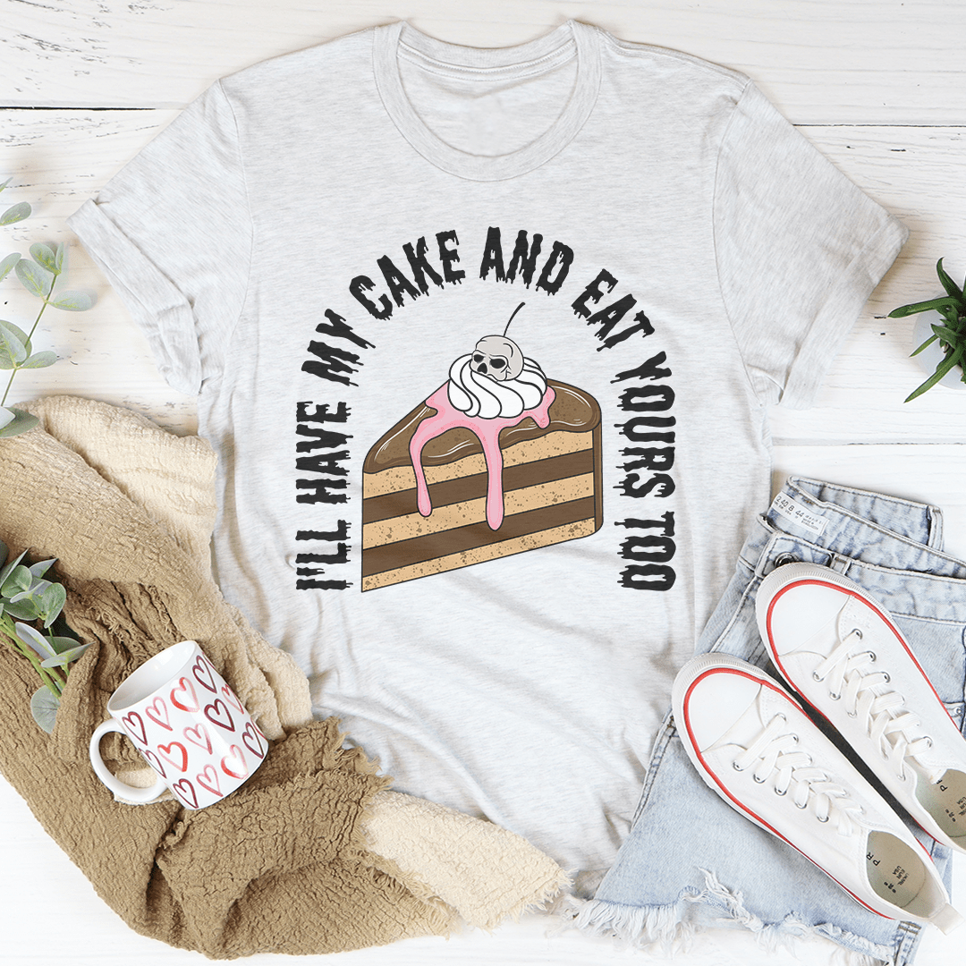 I'll Have My Cake Tee-3