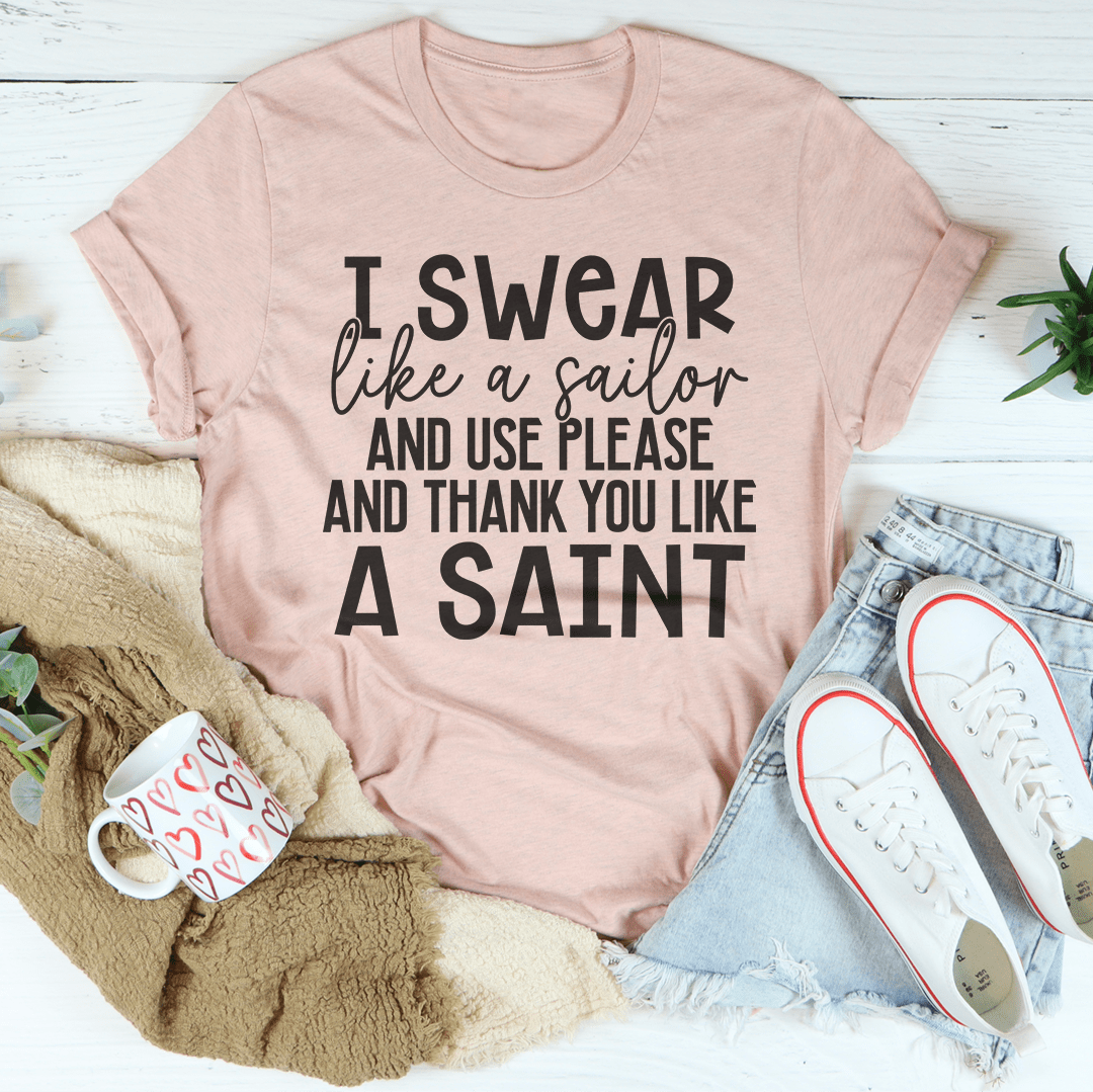 I Swear Like A Sailor & Use Please And Thank You Like A Saint T-Shirt-2
