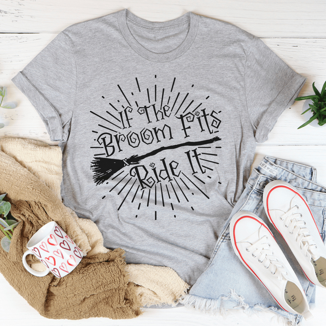 If The Broom Fits Ride It Tee-1
