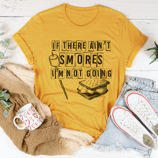 If There Ain't Smores I'm Not Going T-Shirt-0