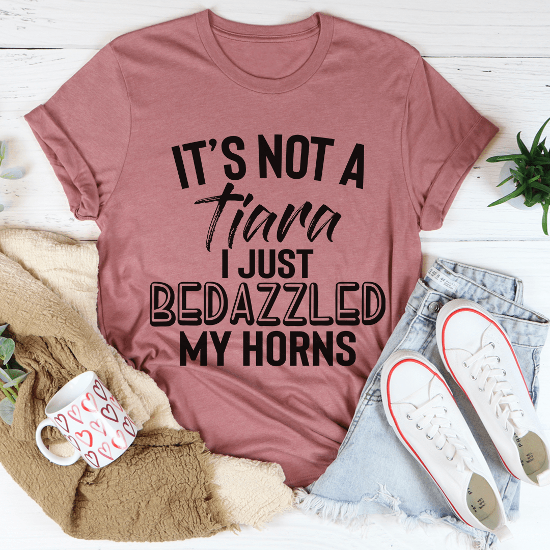It's Not A Tiara I Just Bedazzled My Horns Tee-2