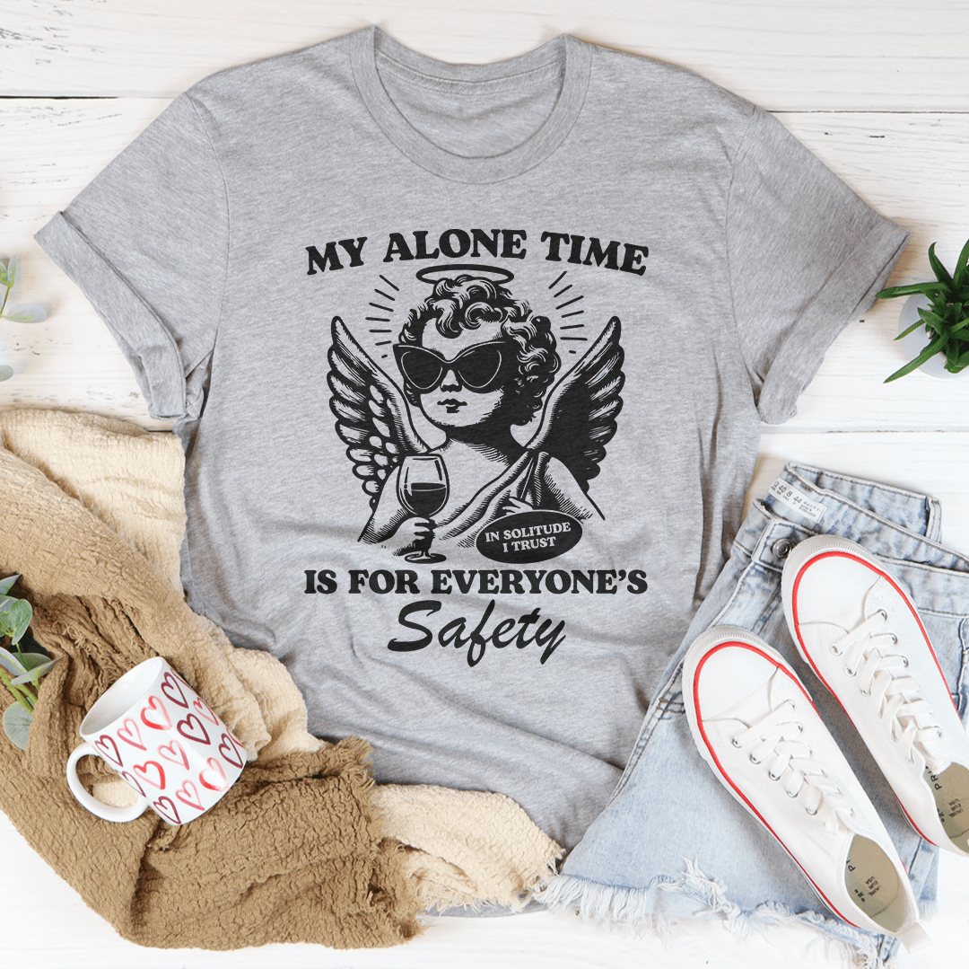 My Alone Time Is For Everyone’s Safety Tee-2