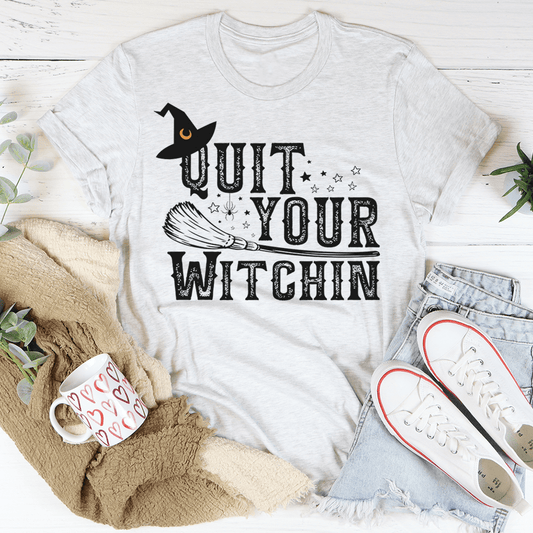 Quit Your Witching Tee-0