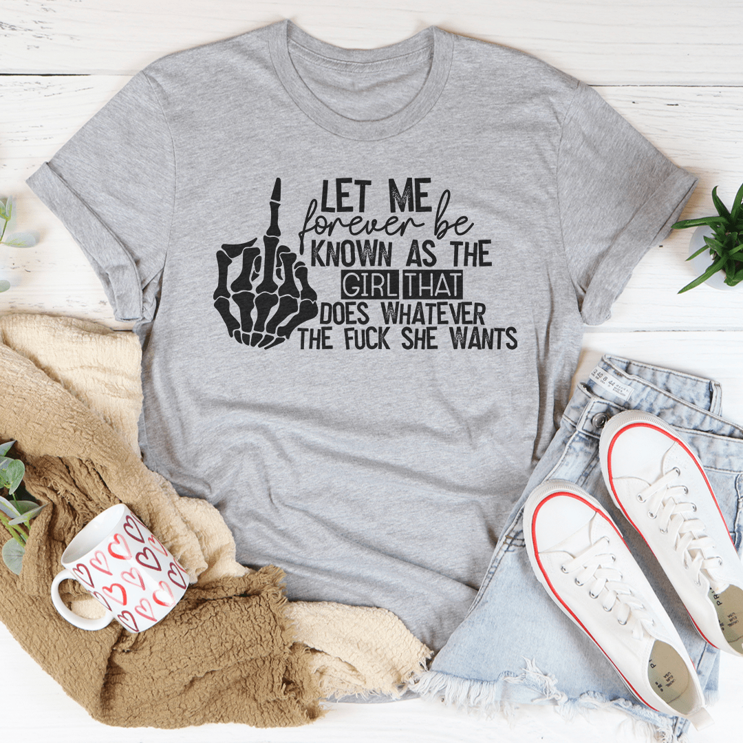 The Girl That Does Whatever She Wants T-Shirt-2