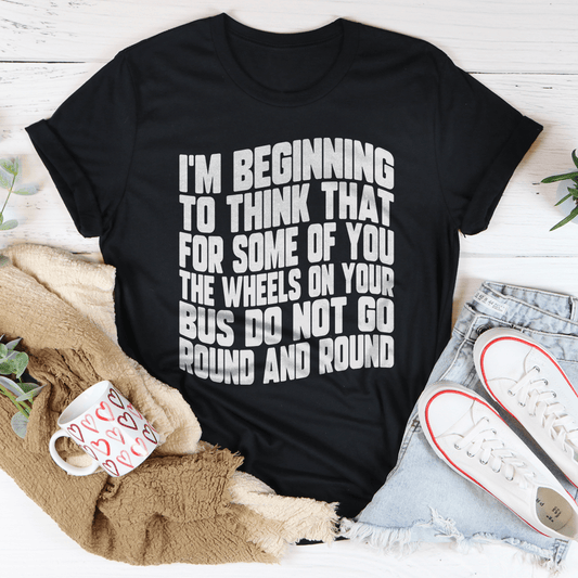 The Wheels On Your Bus Do Not Go Round & Round Tee-0