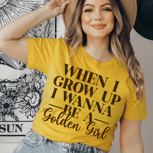 When I Grow Up I Wanna Be A Golden Girl Tee-0