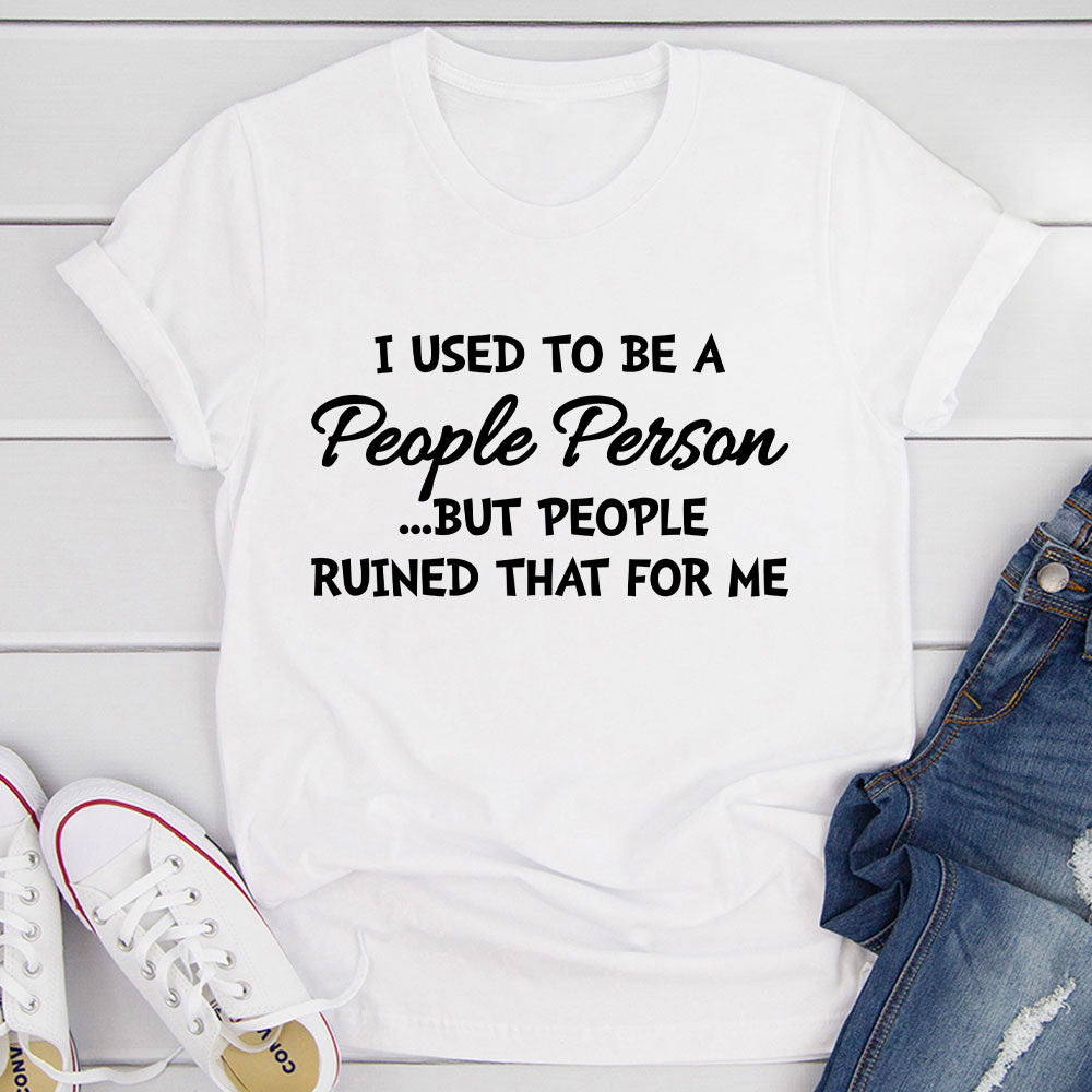 I Used To Be A People Person T-Shirt-14