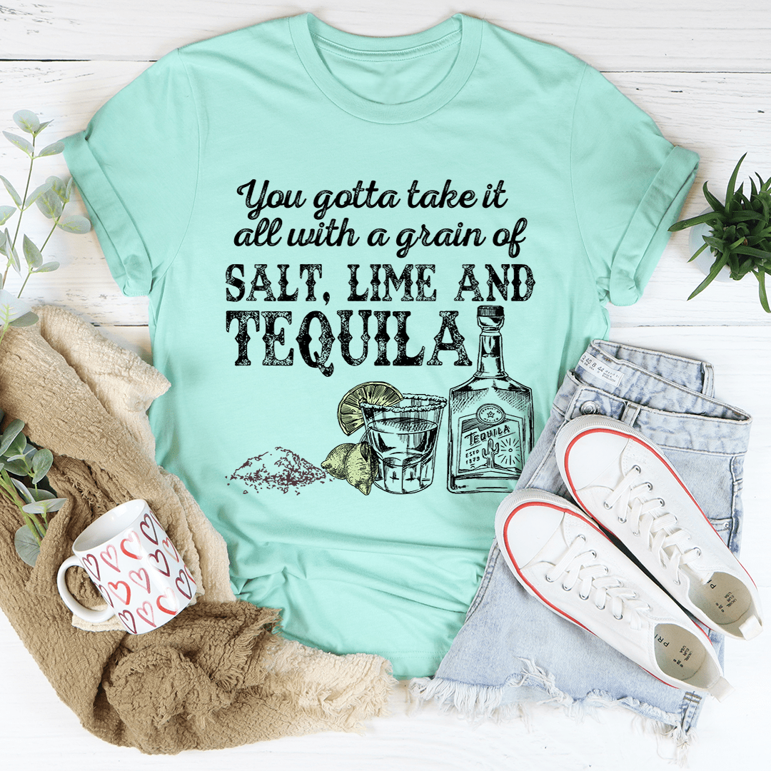 You Gotta Take It All With A Grain Of Salt Tee-3