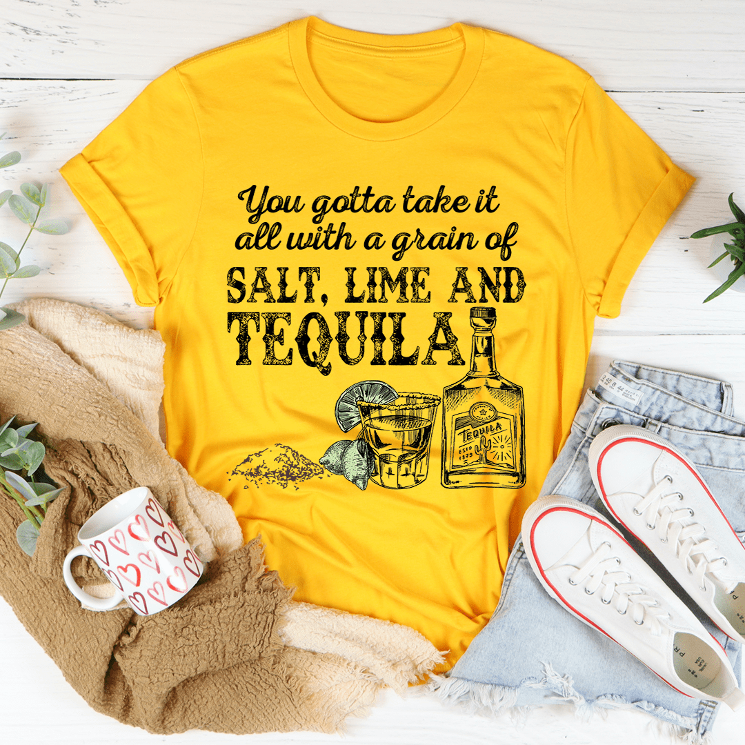 You Gotta Take It All With A Grain Of Salt Tee-0